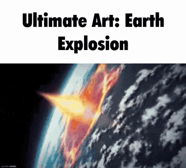 a picture of an explosion with the words ultimate art earth explosion below it