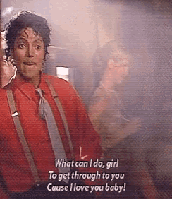 a man in a red shirt and suspenders says " what can i do girl to get through to you "
