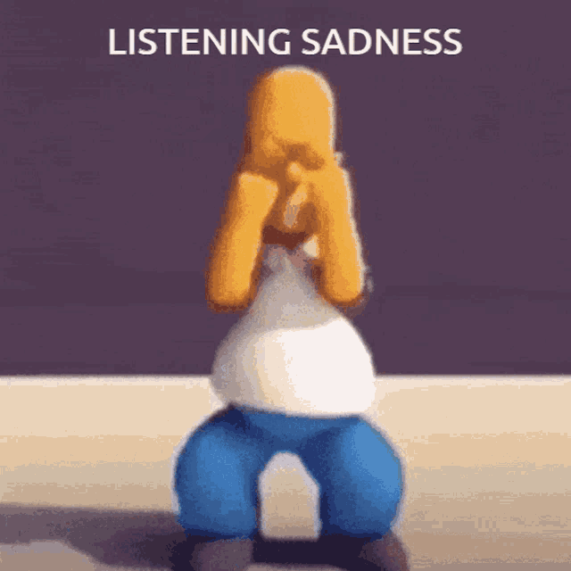 a picture of homer simpson covering his face with his hands and the words listening sadness below him