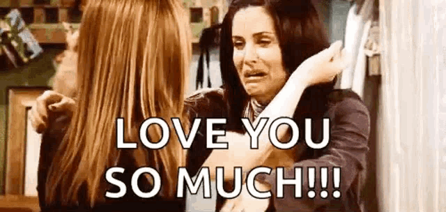 two women are hugging each other and one of them is crying and saying `` i love you so much '' .