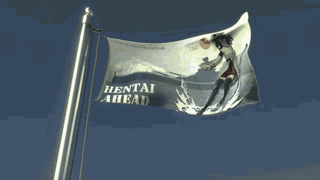 a flag that has hentai ahead on it