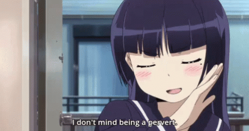 Self Acceptance GIF - I Dont Mind Being A Pervert GIFs
