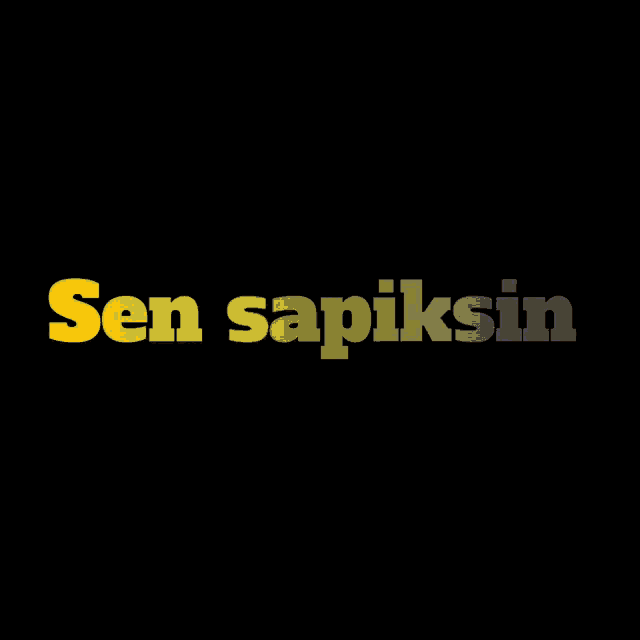 a black background with the words sen sapiksin in yellow letters