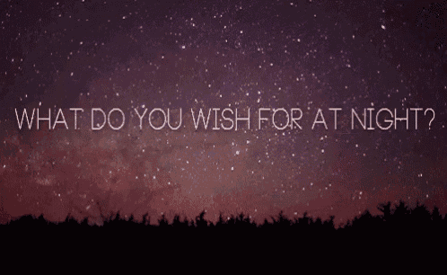 a starry night sky with the words " what do you wish for at night "
