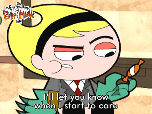 I'Ll Let You Know When I Start To Care Mandy GIF - I'Ll Let You Know When I Start To Care Mandy The Grim Adventures Of Billy & Mandy GIFs