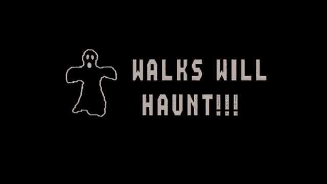 a sign that says " walks will haunt " with a ghost