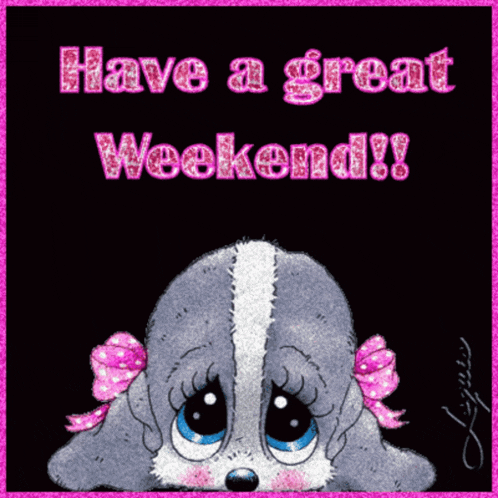 a cartoon dog with pink bows on its ears and the words have a great weekend
