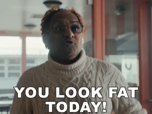 You Look Fat Today Insult GIF - You Look Fat Today Insult Mocking GIFs