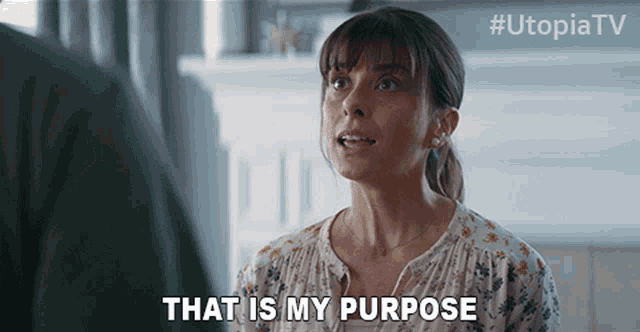 That Is My Purpose Fiona Oshaughnessy GIF - That Is My Purpose Fiona Oshaughnessy Jessica Hyde GIFs