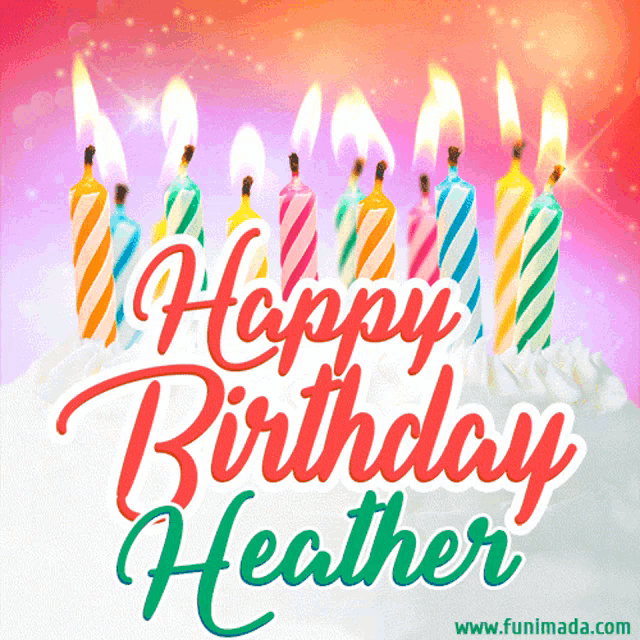 a birthday card for heather with many lit candles
