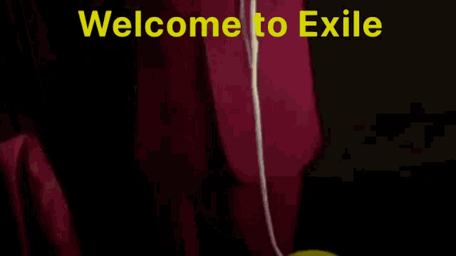 a yellow ball with a string attached to it and the words welcome to exile