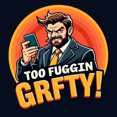 a man in a suit and tie holding a cell phone with the words too fuggin grfty