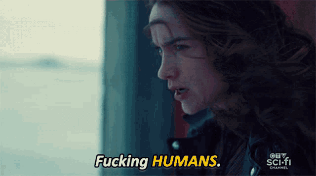 a woman says " fucking humans " in a ctv sci-fi channel advertisement