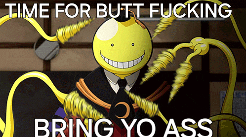 a cartoon character with the words " time for butt fucking bring yo ass "