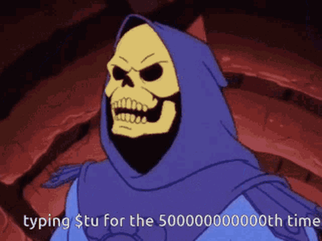 a cartoon of a skeleton with the words typing $ tu for the 5000000th time on the bottom