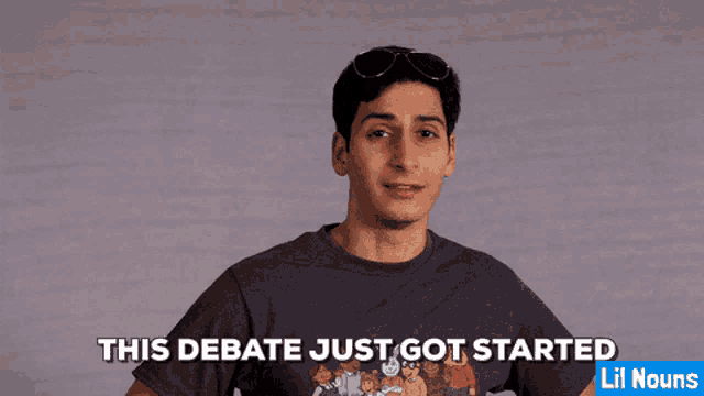 a man wearing sunglasses with the words this debate just got started below him