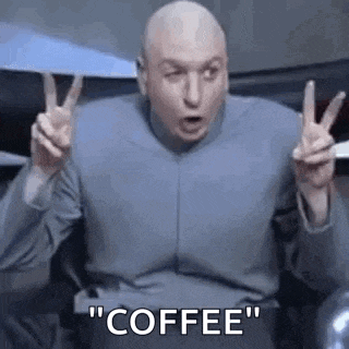 dr. evil is giving a peace sign and says `` coffee '' .