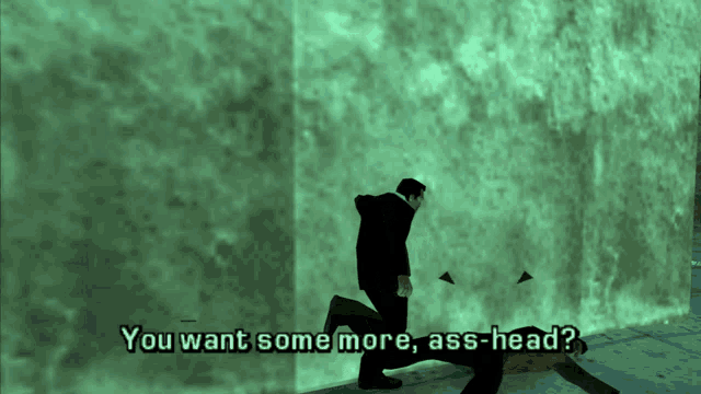 a screenshot of a video game with the words " you want some more ass-head "