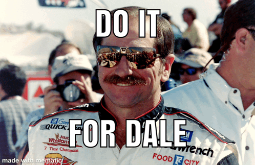 Dale Earnhardt Do It For Dale GIF - Dale Earnhardt Do It For Dale Raise Hell GIFs