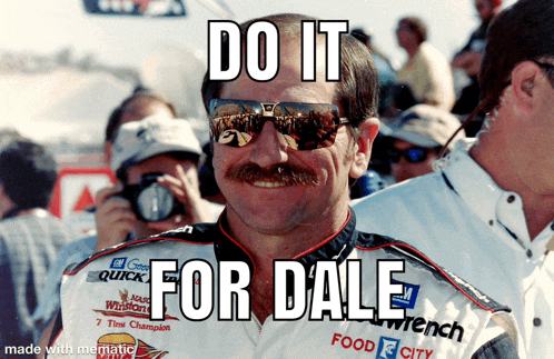 a man wearing sunglasses with the words do it for dale written on it