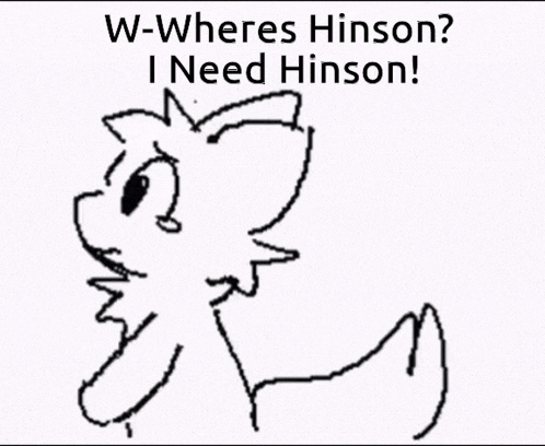 a black and white drawing of a cat with the words w-wheres hinson i need hinson .