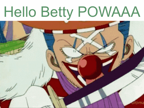 a cartoon of a clown with the words hello betty powaaa on the bottom