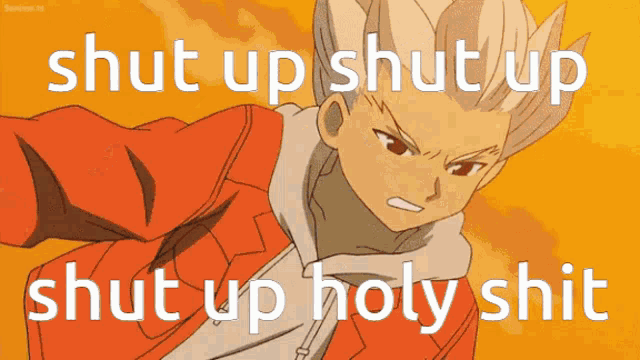 a picture of a man with the words shut up shut up shut up holy shit
