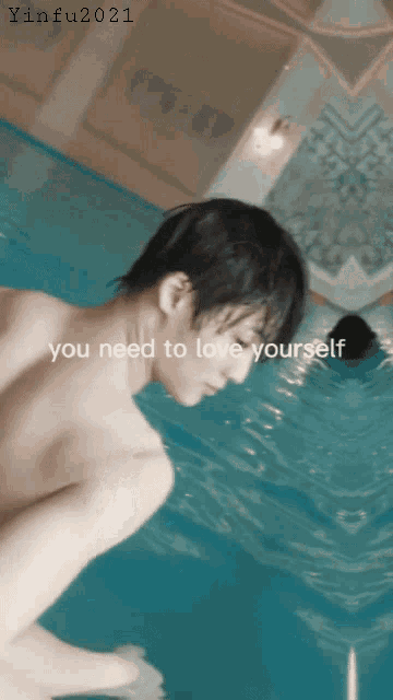a man in a swimming pool with the words " you need to love yourself "