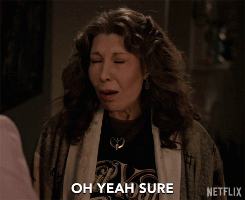 Oh Yeah Sure Lily Tomlin GIF - Oh Yeah Sure Lily Tomlin Frankie Bergstein GIFs