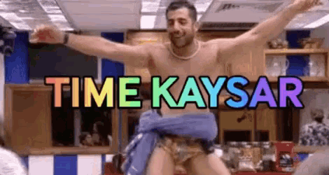 a shirtless man is dancing with the words time kaysar written above him