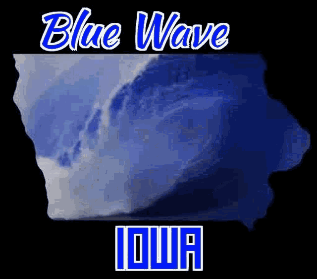 a picture of a blue wave in iowa with the words blue wave iowa