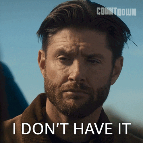 a man with a beard says " i don t have it "