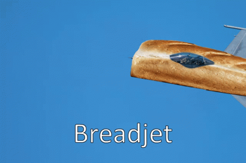 Breadjet Bread GIF - Breadjet Jet Bread GIFs