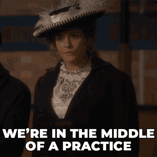 Were In The Middle Of A Practice Julia Ogden GIF - Were In The Middle Of A Practice Julia Ogden Murdoch Mysteries GIFs