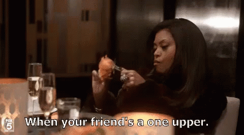 When Your Friend'S A One Upper. GIF - One Upper When Your Friend Is A One Upper GIFs