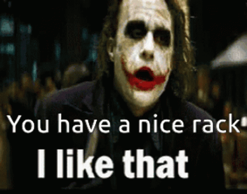 You Have Nice Rack I Like That GIF - You Have Nice Rack I Like That Joker GIFs