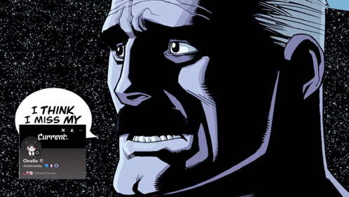 a comic book character has a speech bubble that says i think i miss my current