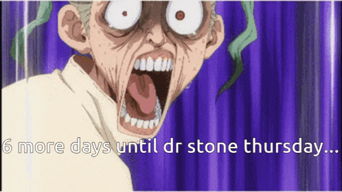 a cartoon of a man with his mouth wide open and the words " 6 more days until dr stone thursday "