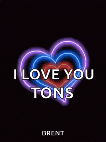 a neon heart that says i love you tons brent