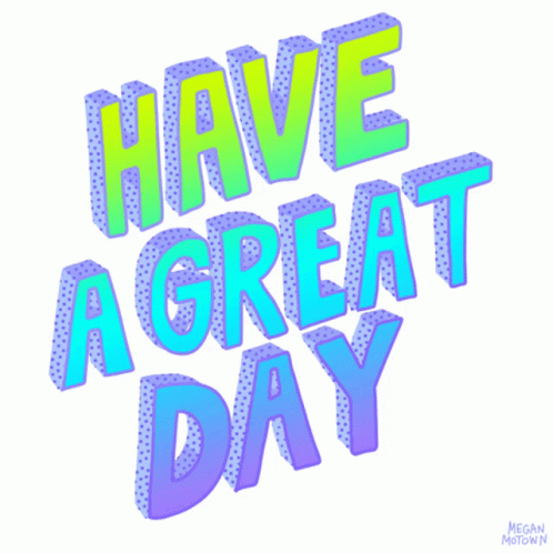 Nave Agreat Day Have A Great Day Gif GIF - Nave Agreat Day Have A Great Day Gif Have A Great Day Love GIFs