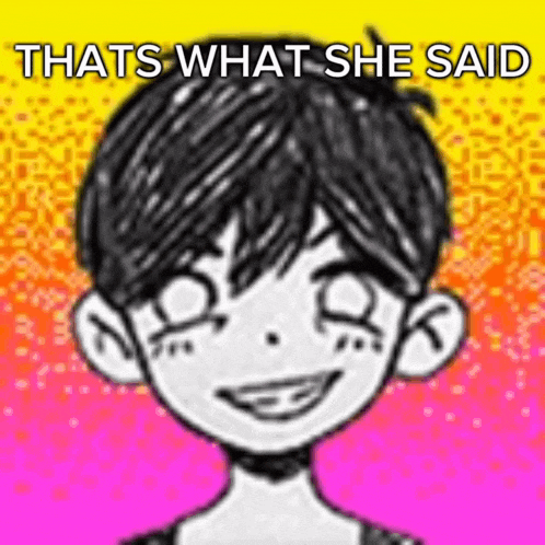 a black and white drawing of a boy with the words `` that 's what she said '' above him .