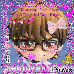 good morning dear friend have a peaceful day hugs i love you picmix
