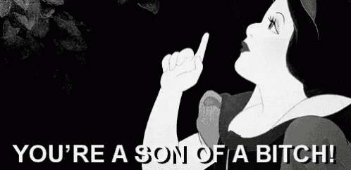 a black and white cartoon of snow white smoking a cigarette and saying `` you 're a son of a bitch! ''