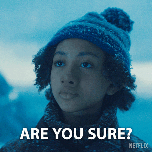 a girl wearing a blue hat and scarf says are you sure