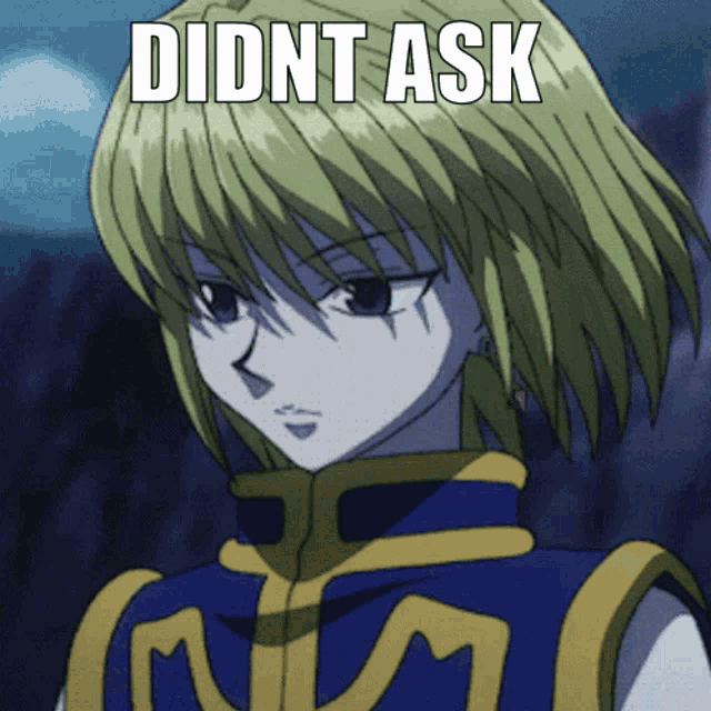 a picture of a cartoon character with the words didnt ask above him