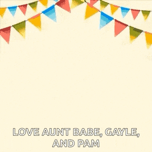 a birthday card with balloons and flags and the words love aunt babe gayle and pam