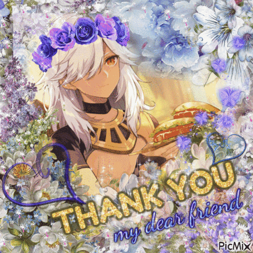 a picture of a girl holding a sandwich with the words thank you my dear friend below her