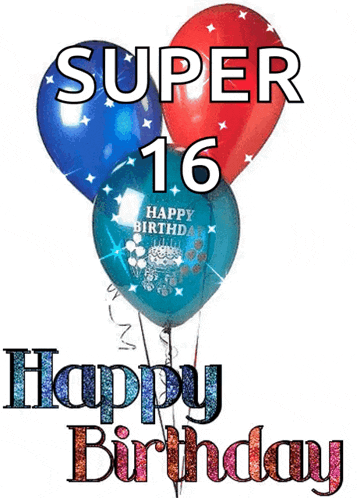 three balloons with the words super 16 happy birthday on them