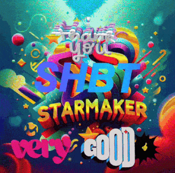 a colorful poster that says ' have you shbt starmaker very good ' on it