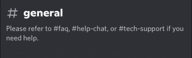 a gray background with white text that says " general please refer to #faq #help-chat or #tech-support if you need help "